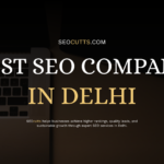 Best SEO Company in Delhi: Why Businesses Choose SEOcutts to Drive Sustainable Organic Growth